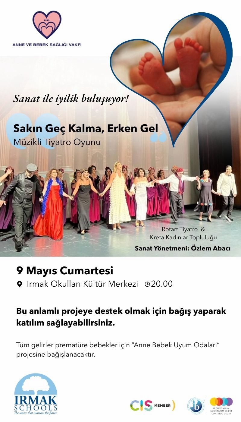 Anne ve Bebek Sağlığı Vakfı yararına *Sakın Geç Kalma Erken Gel* adlı Müzikli Tiyatro Oyunu