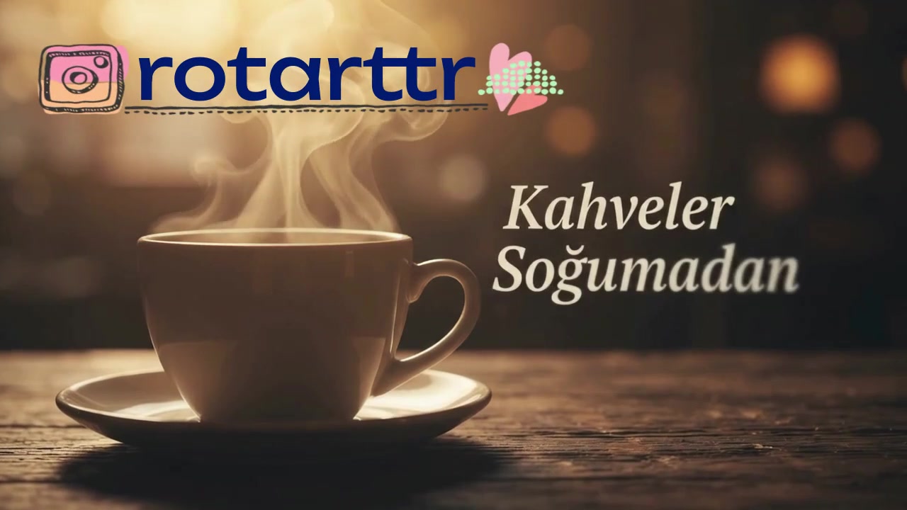 Kahveler Soğumadan